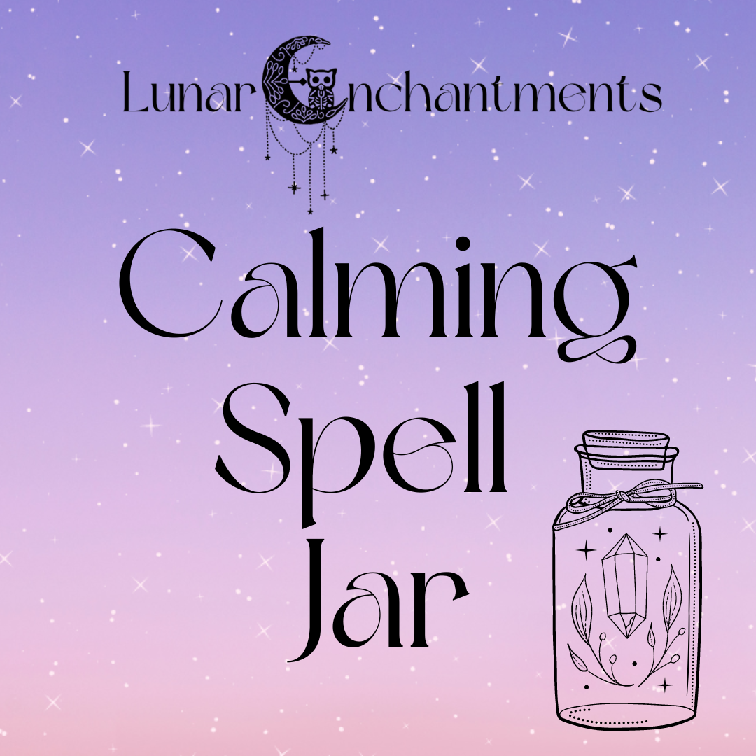 Calming Ritual Spell Calming Spell Jar – Lunar Enchantments